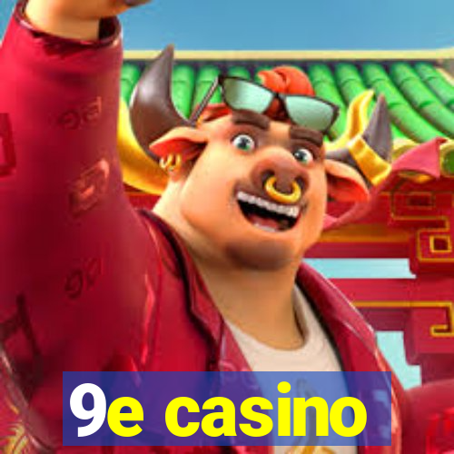 9e casino